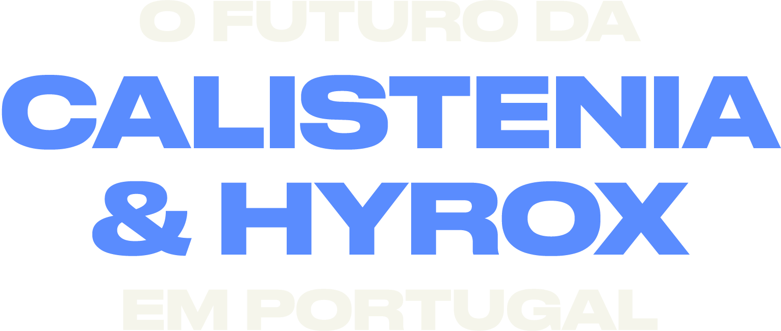 O FUTURO DA CALISTENIA & HYROX EM PORTUGAL